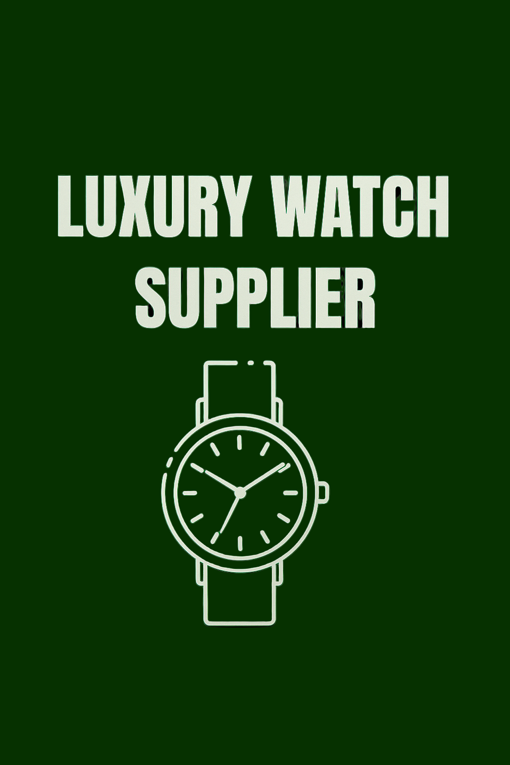 Luxury watch supplier