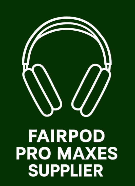 Fairpods pro maxes supplier